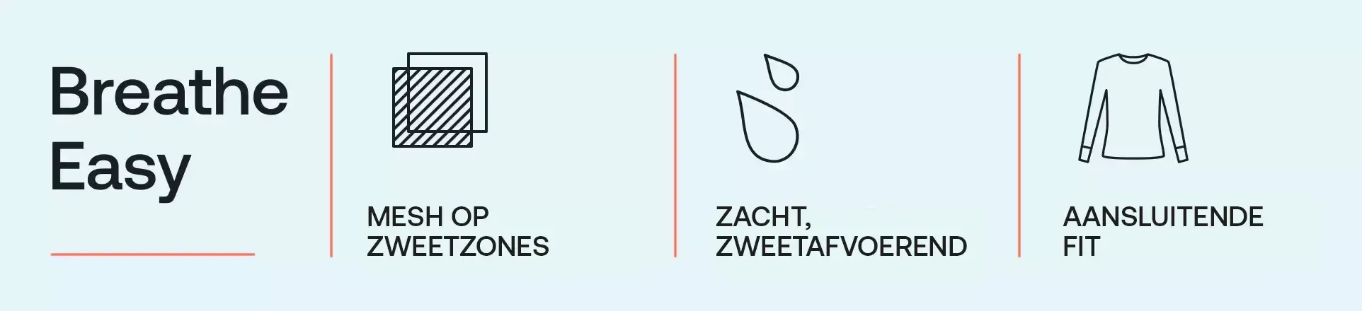 Breathe Easy collectie: ontworpen voor hardlopen, zacht zweetafvoerend en aansluitende fit.