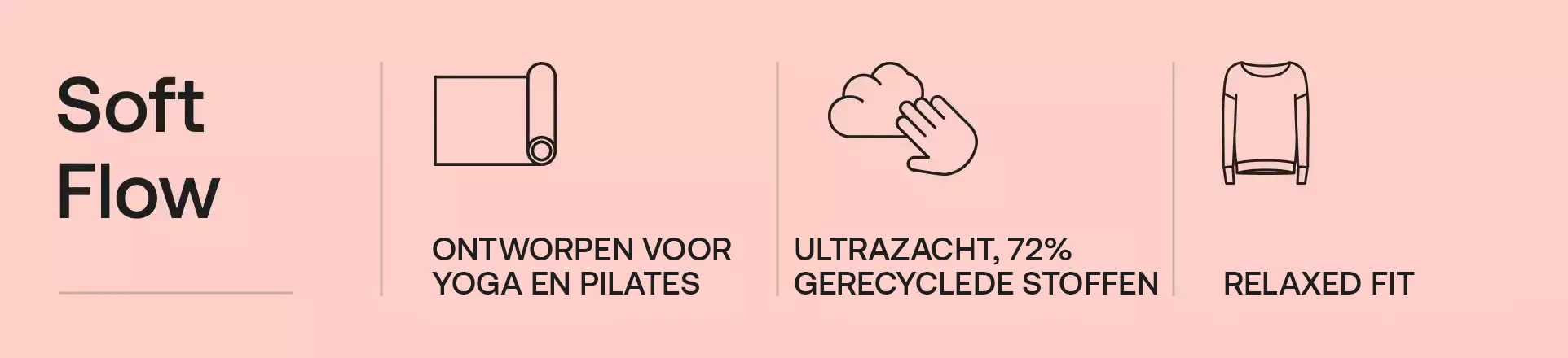 Soft Flow collectie: ontworpen voor yoga en pilates, ultrazacht, gerecycleerd en relaxed fit.